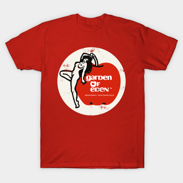 Vintage Garden of Eden Strip Club San Francisco - Strip Club - T-Shirt